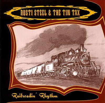LP - Rusti Steel and the Tin Tax "Railroadin' Rhythm"