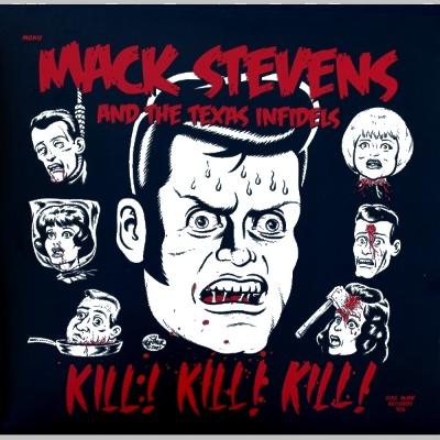 LP - Mack Stevens and the Texas Infidels "Kill! Kill! Kill!