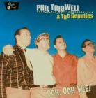 CD - Phil Trigwell and the Deputies "Ooh, Ooh Wee!"