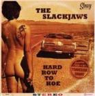 CD - The Slackjaws "Hard Row to Hoe"