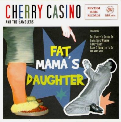 CD - Cherry Casino & the Gamblers "Fat Mama's Daughter"