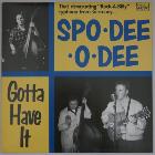 LP - Spo Dee O Dee "Gotta Have It"